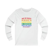 Why Be Unisex Jersey Long Sleeve Tee