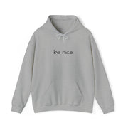 Be Nice Hooded Sweatshirt