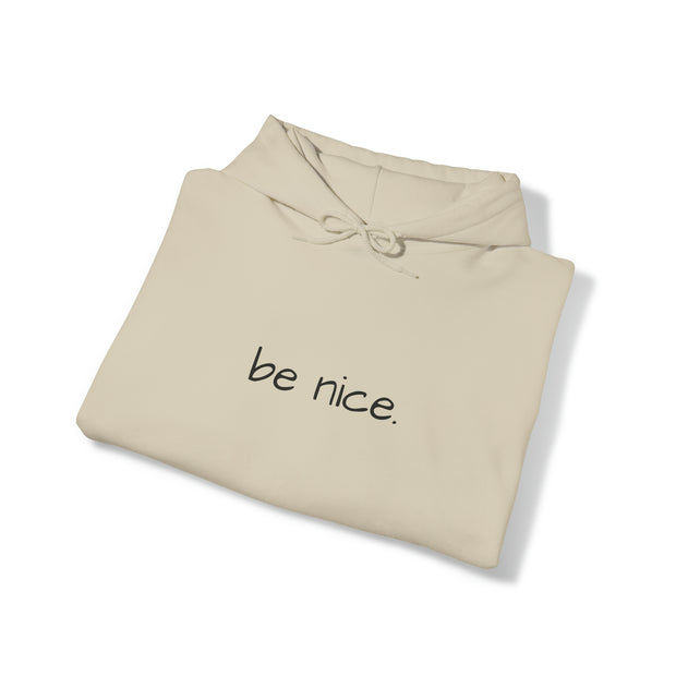 Be Nice Hooded Sweatshirt