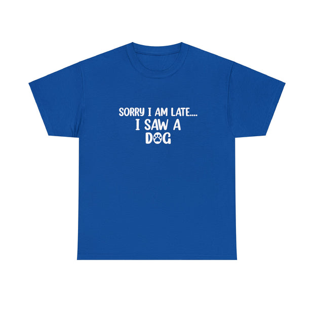 Sorry I am Late Unisex Heavy Cotton Tee