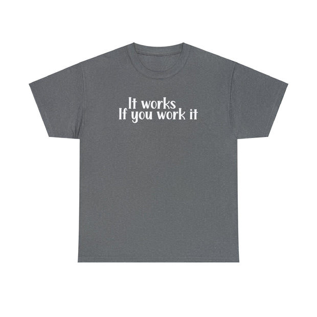 It Works Unisex Heavy Cotton Tee