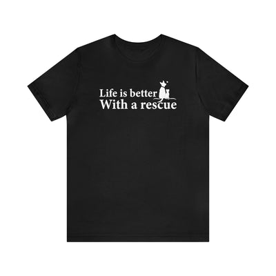 Better with a Rescue Unisex Jersey Short Sleeve Tee