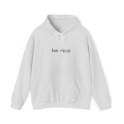 Be Nice Hooded Sweatshirt